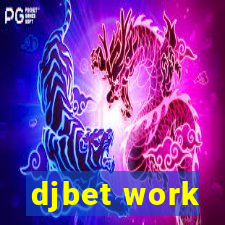 djbet work